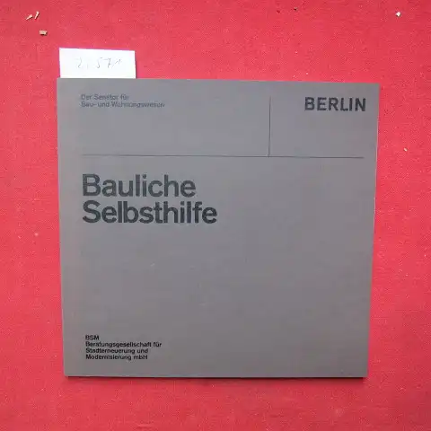 Surrey, Detlef und Senator für Bau- u. Wohnungswesen (Hrsg.): Bauliche Selbsthilfe. Verf. BSM, Beratungsges. für Stadterneuerung u. Modernisierung mbH. [Ill.: Detlef Surrey]. 
