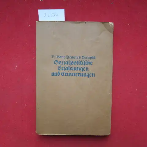 Berlepsch, Hans Hermann von: Sozialpolitische Erfahrungen und Erinnerungen. Dr. Hans Frh. v. Berlepsch. 