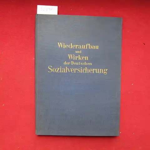 Esser, Thomas, Theodor Leipart Anton Erkelenz u. a: Wiederaufbau und Wirken der Deutschen Sozialversicherung. Hrsg. von d. Zeitschrift "Die Reichsversicherg". 