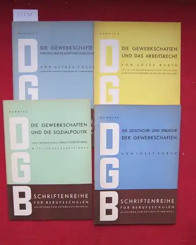 Fossil, Alfred, Josef Kurth und Willy Odenthahl: Konvolut aus 4 Heften: 1) Die Gewerkschaften - Ihre Stellung in Staat und Gesellschaft / 2) Die G[...] und das Arbeitsrecht / 3) Die G[...] und die Sozialpolitik / 4) Die Geschichte und Struktur der Gewerks