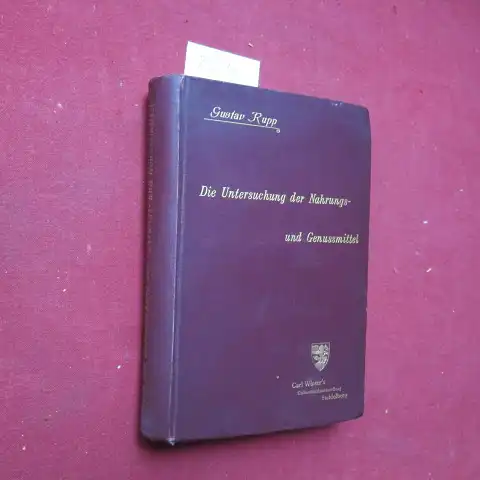 Rupp, Gustav: Die Untersuchung von Nahrungsmitteln, Genussmitteln und Gebrauchsgegenständen. 
