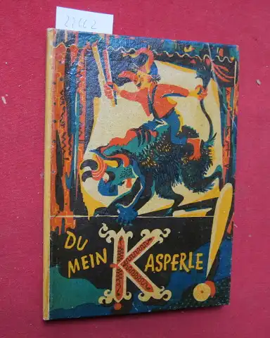 Neukirchen, Paul: Du mein Kasperle!. Bildgestaltung: Kurt Weinert. 