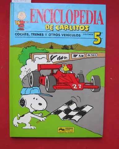 Schulz, Charles M: Enciclopedia de Carlitos. Volúmen 5 : Coches, Trenes y Ortos Vehículos. Recorriendo caminos. Basado en los personajes de Charles M. Schulz. 