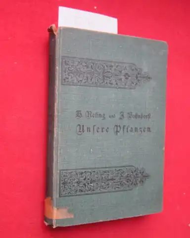 Reling, Hermann und J. Bohnhorst: Unsere Pflanzen nach ihren deutschen Volksnamen, ihrer Stellung in Mythologie und Volksglauben, in Sitte und Sage, in Geschichte und Literatur...