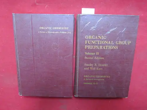 Sandler, Stanley R. and Wolf Karo: Organic Functional Group Preparations - Volume 1 und 2. Organic Chemistry : A series of monographs, volume 12-I/12-II. 