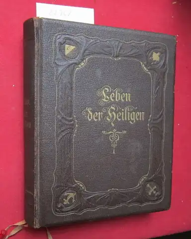 Kamp, Hermann Josef: Leben der Heiligen nebst praktischen Lehren für das katholische Volk mit bes. Berücks. d. deutschen u. neueren Heiligen. Herm. Jos. Kamp. 