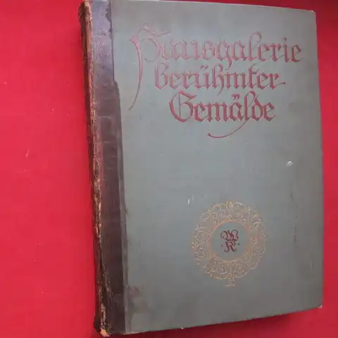 Jessen, Jarno [Hrsg.]: Hausgalerie berühmter Gemälde : 100 ausgewählte Meisterwerke der bedeutendsten Maler aller Zeiten in farbengetreuer Wiedergabe der Originale mit kunsthistorischen Erläuterungen. [1 Abb. fehlt!]. 