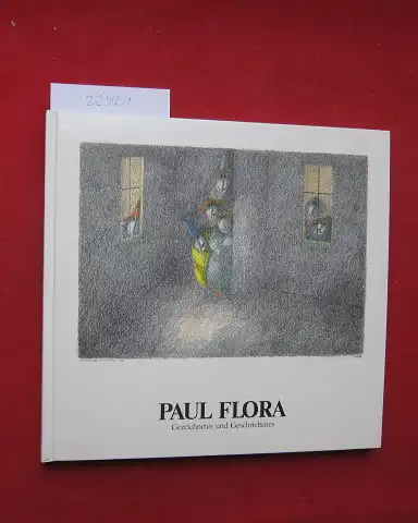 Flora, Paul: Gezeichnetes und Geschriebenes. Hrsg. vom Südtiroler Künstlerbund - Bozen / Monographien Südtiroler Künstler ; Bd. 13. 