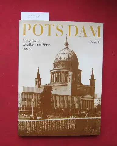 Volk, Waltraud: Potsdam. Bauakademie der DDR, Institut für Städtebau und Architektur. / Historische Strassen und Plätze heute. 