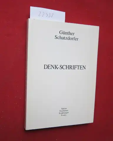 Schatzdorfer, Günther: Denk-Schriften. Satiren. Feuilletons. Erzählungen Essays. 1979-1991. 