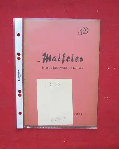 Flatau, Christian, Christian Gneuß Erich Grisar u. a: Die Maifeier des sozialdemokratischen Ortsvereins. Anregungen und Unterlagen. 