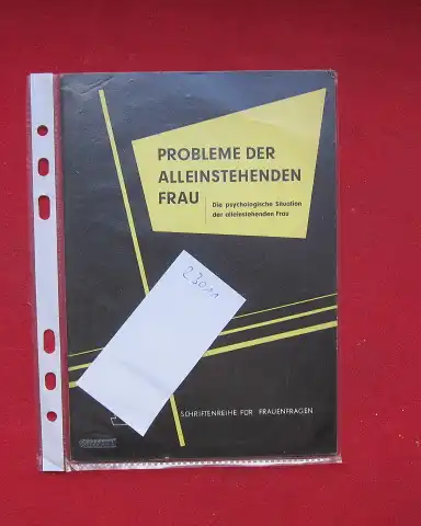 Otto, Eva: Beitrag zur psychologischen Situation der alleinstehenden Frau. [vortrag gehalten auf der SPD-Frauenkonferenz in Bad Hersfeld, Okt. 1955] SPD-Schriftenreihe für Frauenfragen ; Nr 1...