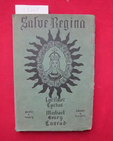 Conrad, Michael Georg: Salve Regina. Lyrischer Cyklus. Mit Umschlag-Zeichnung von Eduard Lammert. 