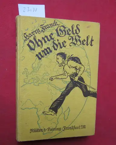 Franck, Harry: Ohne Geld um die Welt. Übersetzung von Beda Prilipp. 