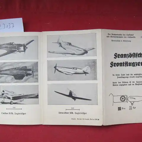 Generalstab 5. Abteilung und Reichsminister der Luftfahrt: Französische Frontflugzeuge. [In dieser Tafel sind die wichtigsten franz. Frontflugzeuge (Land) angeführt. Unter d. Bildern ist die Spannweite i. Metern angegeben u. im Maßstab 1:500.]. 