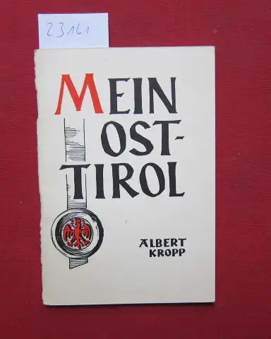 Kropp, Albert: Mein Osttirol. Zeichnungen von Gertrud Purtscher-Kallab. 