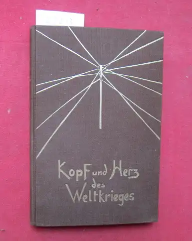 Müller-Eberhart, Waldemar: Kopf und Herz des Weltkrieges : General Ludendorffs Wertung als Deutscher. 