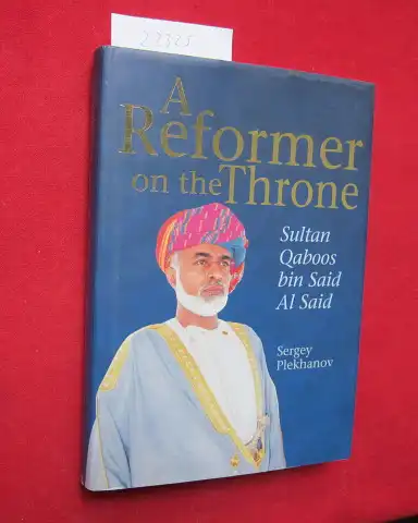Plekhanov, Sergey: A Reformer on the Throne. Sultan Qaboos bin Said Al Said. 