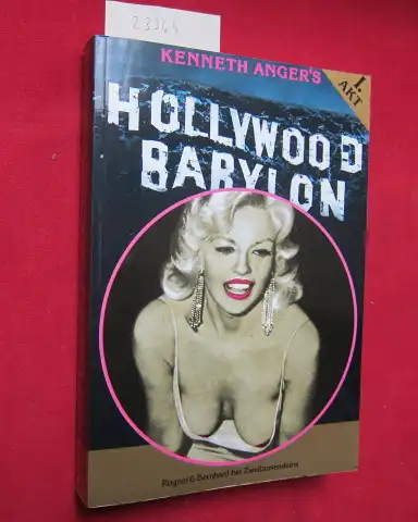 Anger, Kenneth (Hrsg.): Kenneth Anger`s Hollywood Babylon. [aus dem Amerikan. von Sebastian Wolff]. 