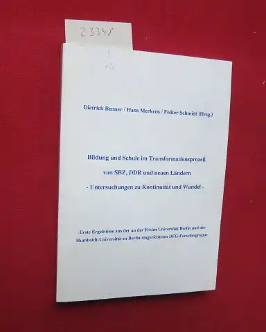 Benner, Dietrich, Hans Merkens Volker Schmidt u. a: Bildung und Schule im Transformationsprozeß von SBZ, DDR und neuen Ländern - Untersuchungen zu Kontinuität und Wandel. 