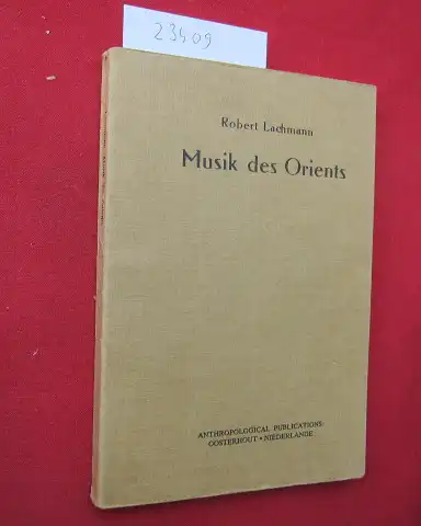 Lachmann, Robert: Musik des Orients. 