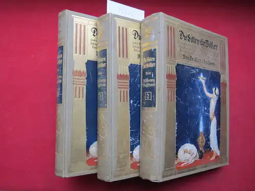Buschan, Georg: Die Sitten der Völker : 3 (von 4) Bände . Liebe, Ehe, Heirat, Geburt, Religion, Aberglaube, Lebensgewohnheiten, Kultureigentümlichkeiten, Tod. u. Bestattung bei allen.. 