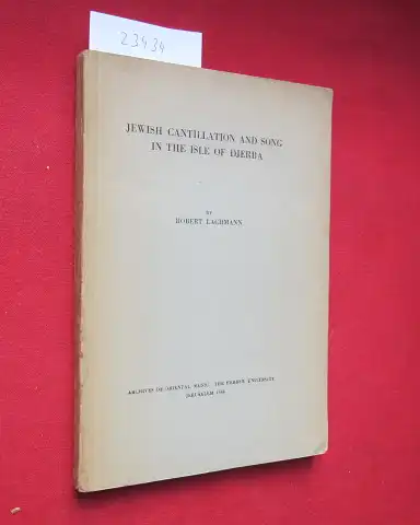 Lachmann, Robert: Jewish cantillation and song in the isle of Djerba. 