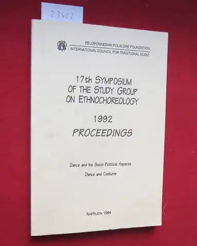 Loutzaki, Irene, Egil Bakka Anca Giurschescu a. o: Study group on Ethnochoreology. 17th Symposium Nafplion, Greece, 2-10 July 1992. Proceedings. Dance and its socio-political aspects. Dance and costume. 