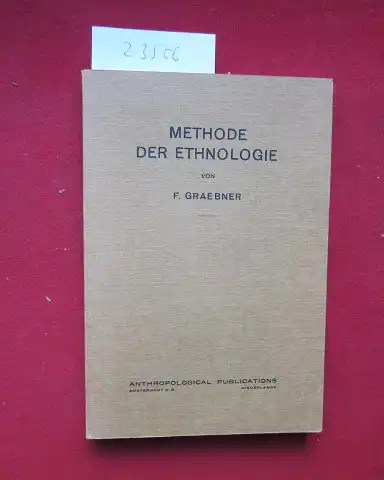Graebner, F[ritz] und W. Foy [Hrsg.]: Methode der Ethnologie / Mit einem Vorwort des Herausgebers. 1. Reihe : Ethnologische Bibliothek, Nr. 1. 