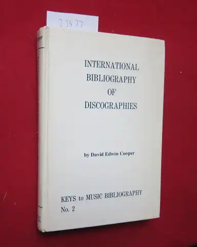 Cooper, David Edwin: International bibliography of discographies : classical music and Jazz and Blues, 1962-1972 ; a reference book for record collectors, dealers, and libraries. With a preface by Guy A. Marco / Keys to music bibliography, no. 2. 