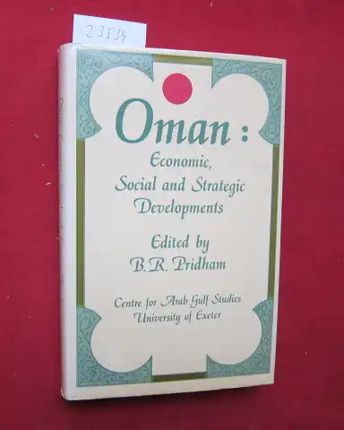 Pridham, B[rian] R: Oman : Economic, social and strategic developments. 