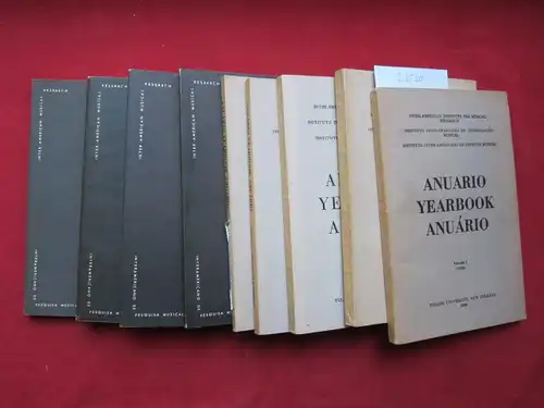 Chase, Gilbert (Ed.) and Inter-American Institute for Musical Research: Anuario - Yearbook - Anuário. Vol. I - IX [9 items]. 