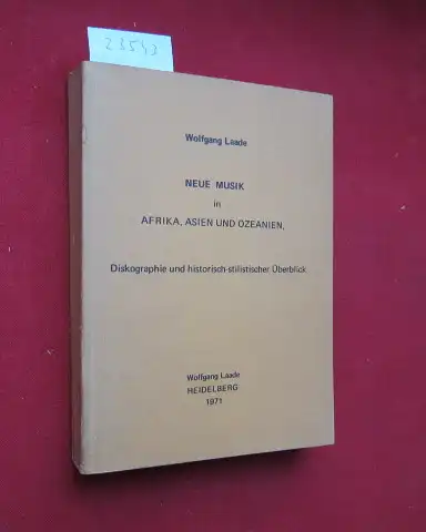 Laade, Wolfgang: Neue Musik in Afrika, Asien und Ozeanien : Diskographie u. historisch-stilistischer Überblick. 