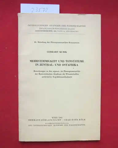 Kubik, Gerhard: Mehrstimmigkeit und Tonsysteme in Zentral  und Ostafrika : Bemerkungen zu d. eigenen, im Phonogrammarchiv d. Österr. Akad. d. Wiss. archivierten Expeditionsaufnahmen. 83.. 