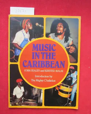 Sealey, John and Krister Malm: Music in the Caribbean. Intro. by The Mighty Chalkdust (Hollis Liverpool). 