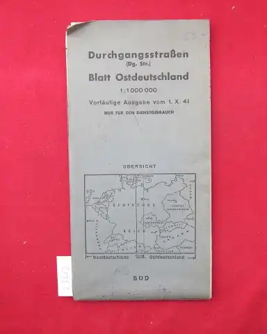 Durchgangsstraßen (Dg.-Str.) Blatt Ostdeutschland. Vorläufige Ausgabe vom 1. X. 41 Nur für den Dienstgebrauch. 