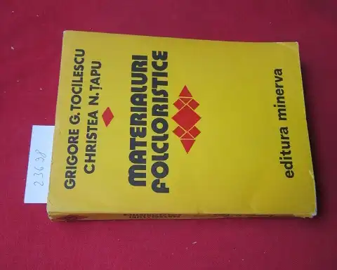 Tocilescu, Grigore G. und Christea N. Tapu: Materialuri Folcloristice III. Editie critica si studiu introductiv de Iordan Datcu. 