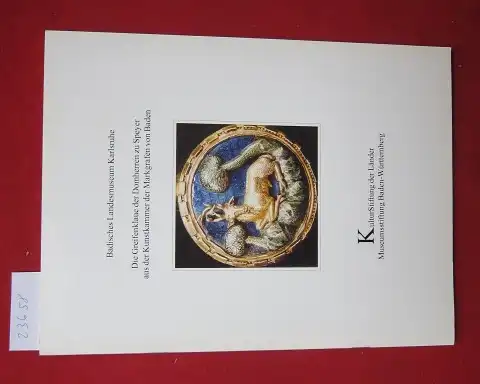 Sänger, Reinhard W. und Joachim Fischer: Die Greifenklaue der Domherren zu Speyer aus der Kunstkammer der Markgrafen von Baden. [Hrsg. von der Kulturstiftung der Länder in Verbindung mit dem Badischen Landesmuseum Karlsruhe.]  Patrimonia 206. 