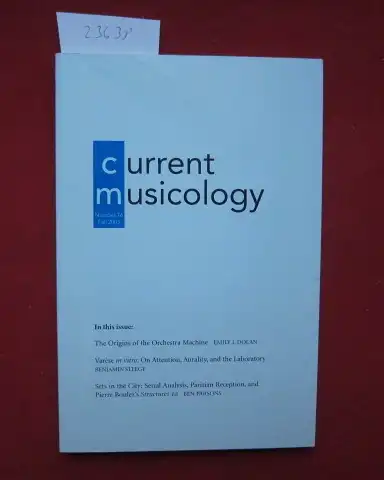 Hiles, Karen (Ed.), Thomas Irvine Paul Corneilson u. a: Current musicology. No. 76 / 2003. 