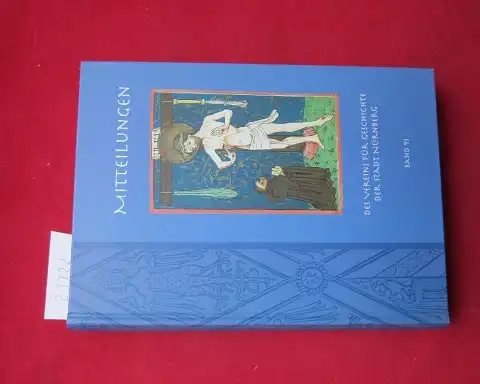 Diefenbacher, Michael, Wiltrud Fischer-Pache Clemens Wachter u. a: Mitteilungen des Vereins für Geschichte der Stadt Nürnberg. 91. Band 2004. 