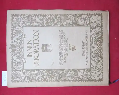 Koch, Alexander (Hrsg.): Innen-Dekoration : Die gesamte Wohnungskunst in Bild u. Wort. Heft März 1912. Reich-illustrierte kunstgewerbliche Zeitschrift für den gesamten Innenausbau. 