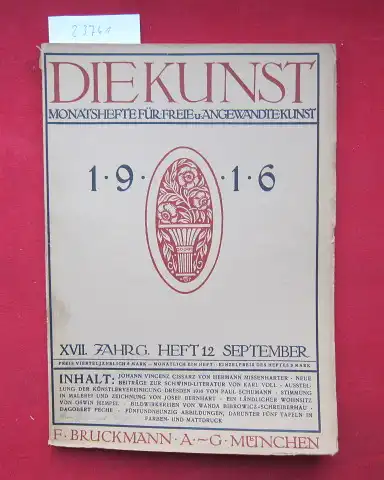 Kirchgraber, Paul [Schriftleiter]: Die Kunst. Heft 12 September 1916. Monatshefte für freie und angewandte Kunst. 