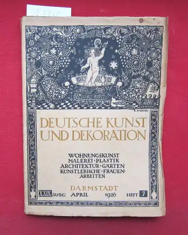 Koch, Alexander (Red.): Deutsche Kunst und Dekoration : Wohnungskunst, Malerei, Plastik, Architektur, Gärten, künstlerisches Frauen-Arbeiten. April 1926 Heft 7. 