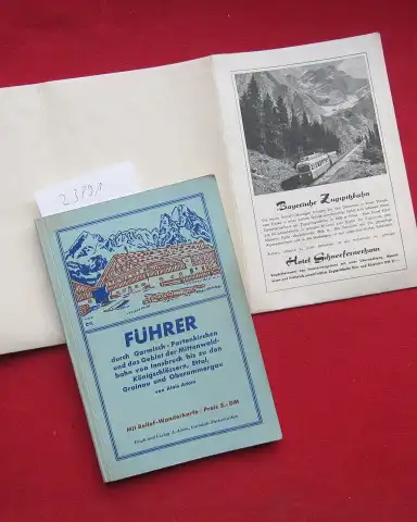Adam, Alois: Führer durch Garmisch-Partenkirchen und das Gebiet der Mittenwaldbahn von Innsbruck bis zu den Königsschlössern. Spaziergänge. Ausflüge. Bergtouren. Skiabfahrten. Autotouren. 