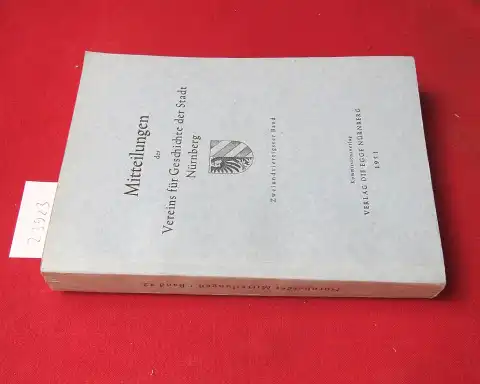 Guttenberg, Erich Freiherr von, Wilhelm Schwemmer Werner Schultheiß u. a: Mitteilungen des Vereins für Geschichte der Stadt Nürnberg. 42. Band. 