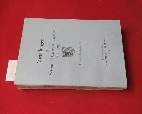 Pilz, Kurt, Rudolf Geiger Hans Neidiger u. a: Mitteilungen des Vereins für Geschichte der Stadt Nürnberg. 43. Band. 