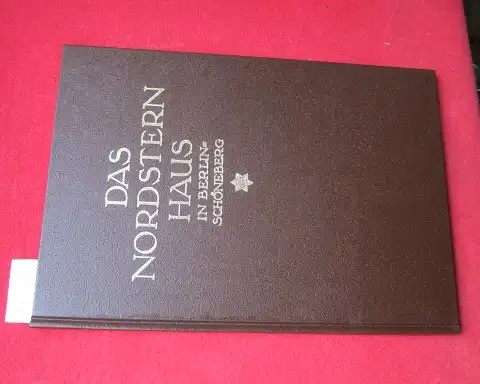 Westheim, Paul: Das Nordsternhaus in Berlin-Schöneberg. Erbaut 1913/14 von Paul Mebes Berlin-Zehlendorf. 