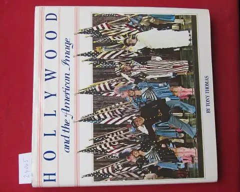 Thomas, Tony: Hollywood and ths American Image. 