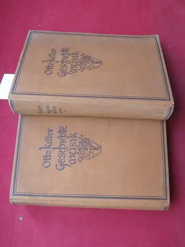 Keller, Otto: Geschichte der Musik; Bd. 1 und 2. 