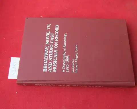 Lynch, Richard Chigley: Broadway, movie, TV, and studio cast musicals on records : a discography of recordings, 1985 - 1995. Discographies no. 68. 